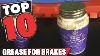 Best Grease For Brake In 2024 Top 10 Grease For Brakes Review
