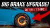 Do You Need A Big Brake Upgrade Big Brakes Explained