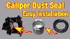 The Secret For Caliper Piston Dust Seal Installation